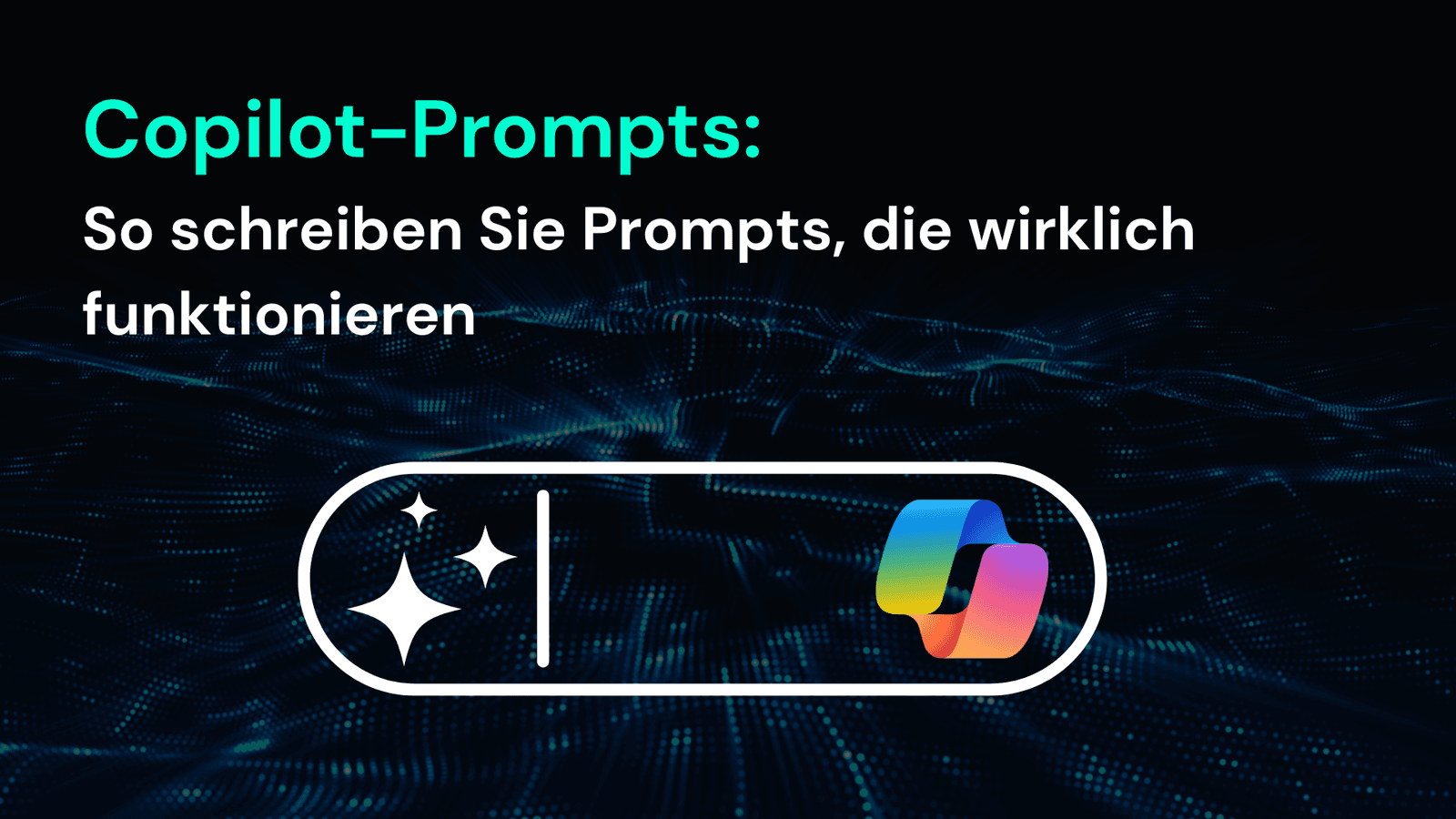 Copilot-Prompts: Bessere Ergebnisse mit Microsoft Copilot