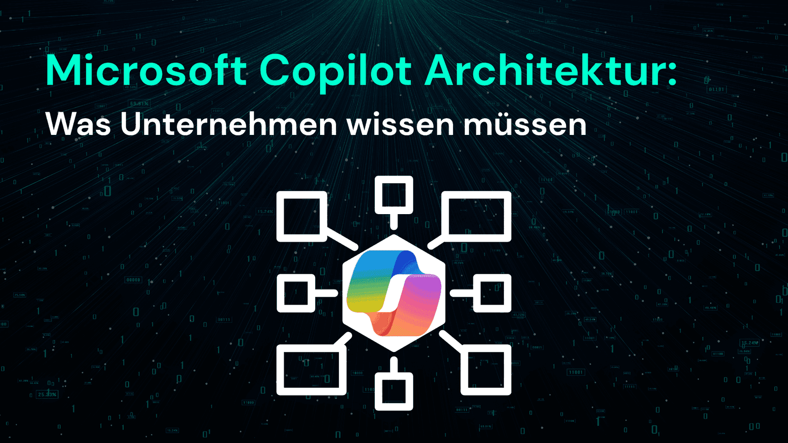Microsoft Copilot Architektur: Was Unternehmen wissen müssen