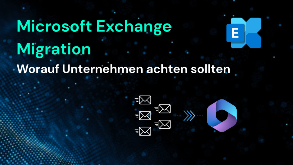 Das Bild zeigt die Microsoft Exchange Migration und wichtige Punkte, die Unternehmen bei der Nutzung von Microsoft 365 und Azure beachten sollten.