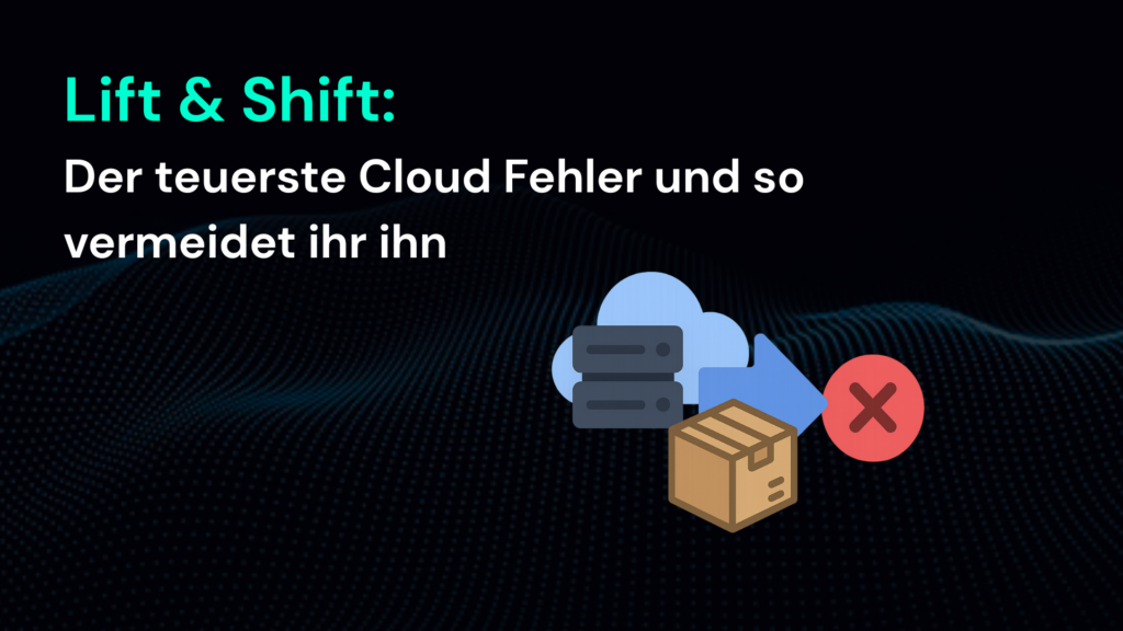 Der Grafik zeigt das Lift & Shift-Konzept, um teure Cloud-Fehler in Microsoft 365 und Azure zu vermeiden.