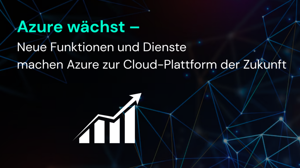 Das Bild zeigt ein wachsendes Diagramm, das die Fortschritte von Azure als führende Cloud-Plattform für IT und Microsoft 365 darstellt.