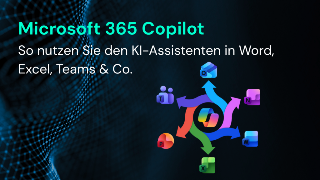 Microsoft 365 Copilot bietet KI-gestützte Unterstützung in Word, Excel und Teams für effizientere Arbeitsabläufe.