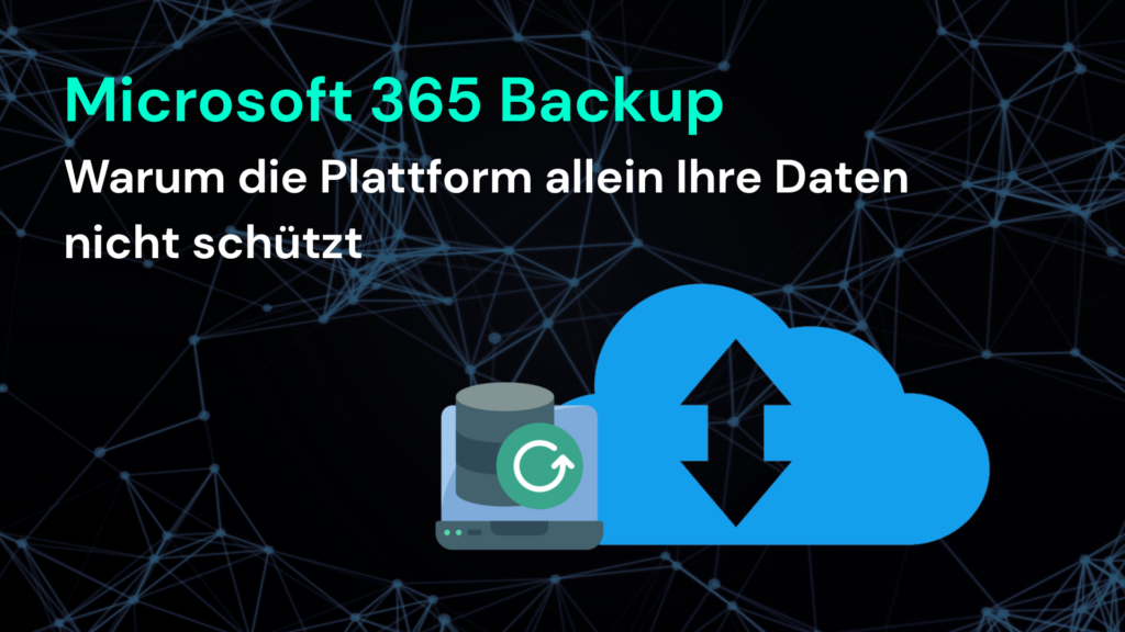 Das Bild zeigt die Bedeutung von Microsoft 365 Backup für Datensicherheit in der IT, unterstützt von CodeKlar GmbH.