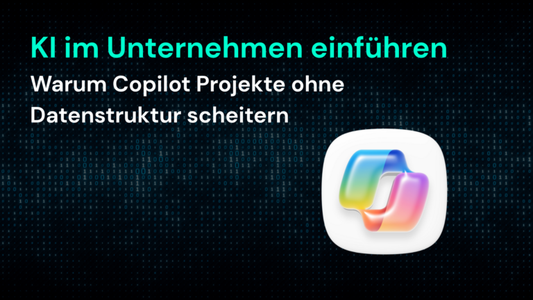 KI-Integration in Unternehmen erläutern: Copilot-DATENSTRUKTUR ist entscheidend für erfolgreiche IT-Projekte mit Microsoft 365.