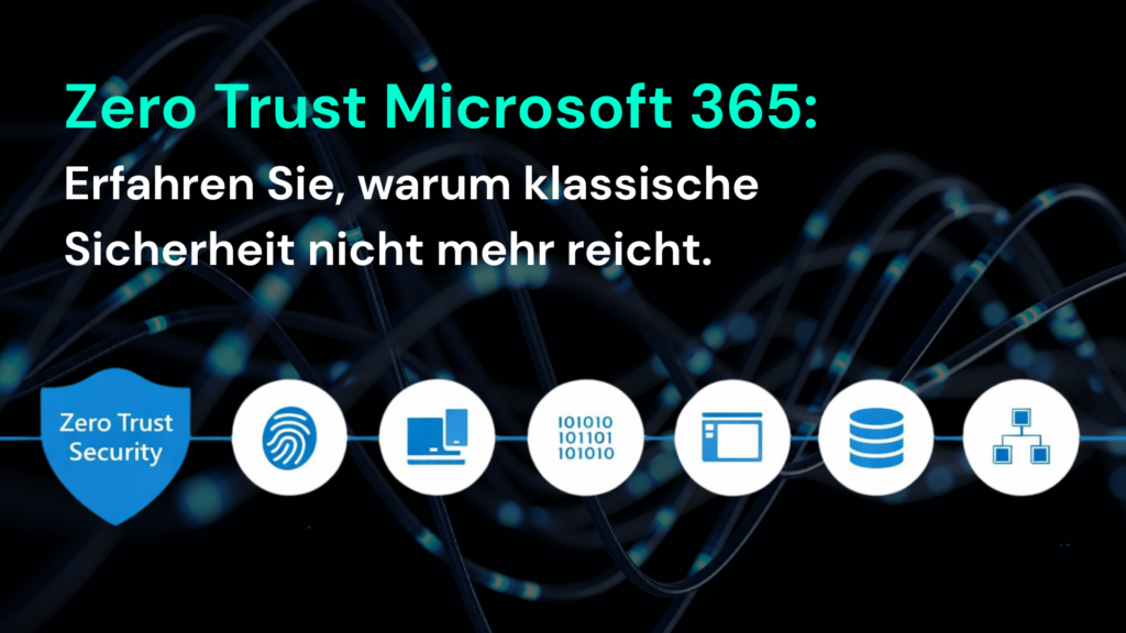 Zero Trust Microsoft 365 zeigt, warum traditionelle Sicherheit nicht mehr ausreicht für moderne IT-Lösungen | © CodeKlar GmbH
