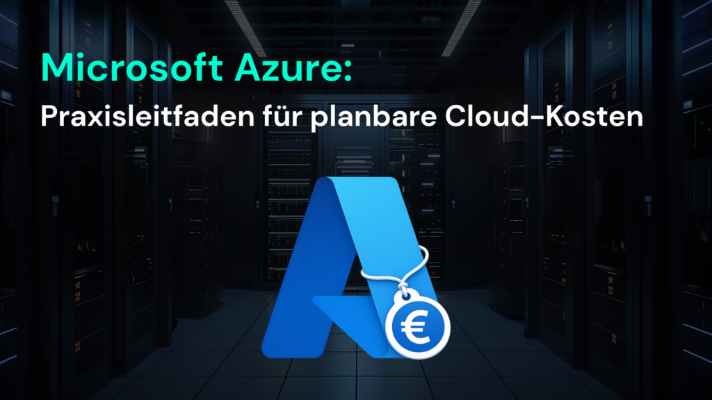 Microsoft Azure bietet einen Leitfaden zur effektiven Kontrolle von Azure-Cloud-Kosten für Unternehmen. | © CodeKlar GmbH
