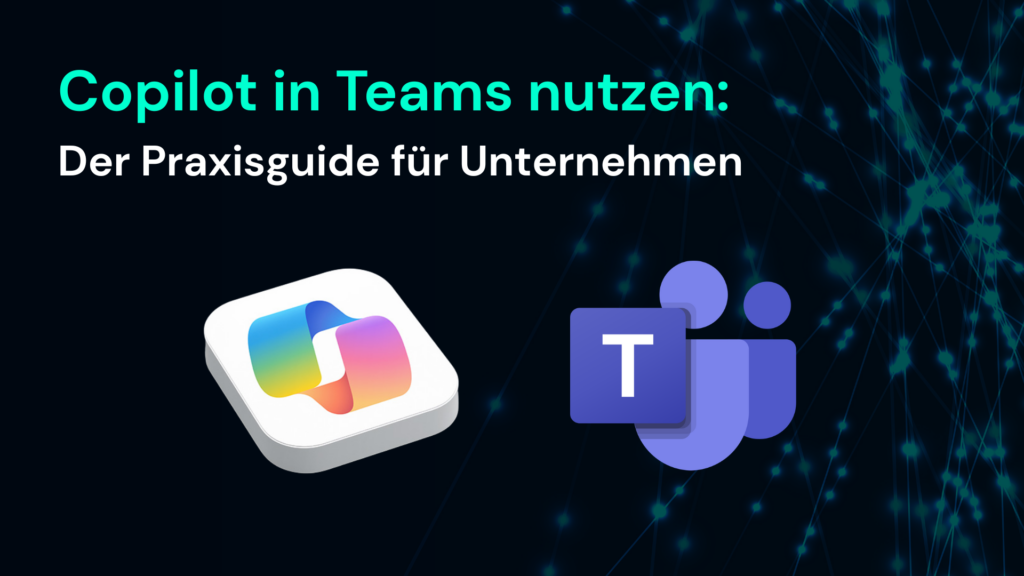 Praxisguide zum Copilot-in-Teams-nutzen für effiziente IT-Lösungen mit Microsoft 365 und Azure von CodeKlar GmbH.